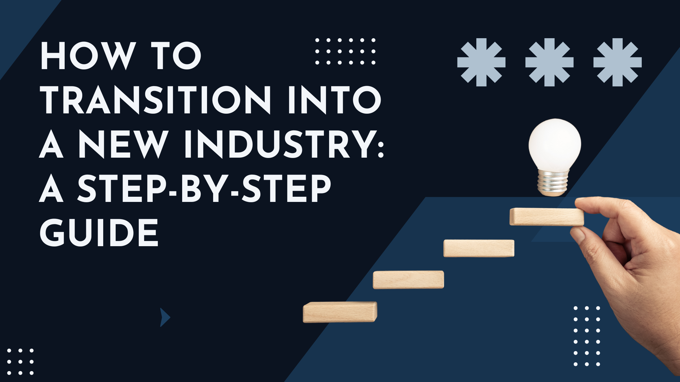 How to Transition into a New Industry: A Step-by-Step Guide